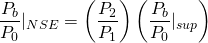 \begin{equation*} \frac{P_b}{P_0}|_{NSE} = \left(\frac{P_2}{P_1}\right)\left(\frac{P_b}{P_0}|_{sup}\right) \end{equation*}