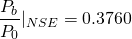 \begin{equation*} \frac{P_b}{P_0}|_{NSE} = 0.3760 \end{equation*}