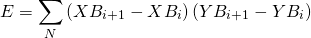 \begin{equation*} E = \sum_N \left(XB_{i+1} - XB_i\right)\left(YB_{i+1} - YB_i\right) \end{equation*}