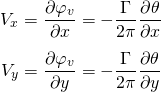 \begin{equation*} \begin{aligned} V_x &= \frac{\partial \varphi_v}{\partial x} = -\frac{\Gamma}{2\pi}\frac{\partial \theta}{\partial x} \\[5pt] V_y &= \frac{\partial \varphi_v}{\partial y} = -\frac{\Gamma}{2\pi} \frac{\partial \theta}{\partial y} \end{aligned} \end{equation*}