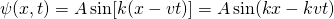 \begin{equation*} \psi (x,t) = A\sin[k (x-vt)] = A\sin(kx-kvt) \end{equation*}