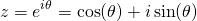 \begin{equation*} z = e^{i\theta} = \cos(\theta) + i\sin(\theta) \end{equation*}