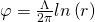 \varphi = \frac{\Lambda}{2\pi}ln\left(r\right)