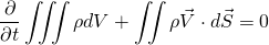 \begin{equation*} \frac{\partial}{\partial t} \iiint{\rho dV} + \iint{\rho \vec{V} \cdot d\vec{S}} = 0 \end{equation*}