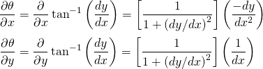 \begin{equation*} \begin{aligned} \frac{\partial\theta}{\partial x} &= \frac{\partial}{\partial x}\tan^{-1}\left(\frac{dy}{dx}\right) = \left[\frac{1}{1+\left(dy/dx\right)^2}\right]\left(\frac{-dy}{dx^2}\right) \\[2pt] \frac{\partial\theta}{\partial y} &= \frac{\partial}{\partial y}\tan^{-1}\left(\frac{dy}{dx}\right) = \left[\frac{1}{1+\left(dy/dx\right)^2}\right]\left(\frac{1}{dx}\right) \end{aligned} \end{equation*}