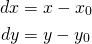 \begin{equation*} \begin{aligned} dx &= x - x_0 \\ dy &= y - y_0 \end{aligned} \end{equation*}